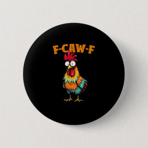 Chicken Lover Funny F-Caw-F Chicken 2 Inch Round Button
