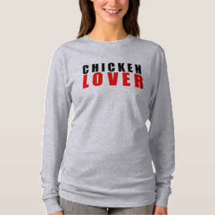 Chicken lover. I love chicken T-Shirt