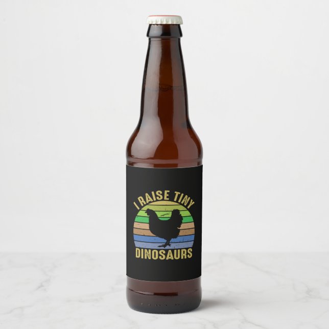 Chicken Lover | I Raise Tiny Dinosaurs Beer Bottle Label (Front)