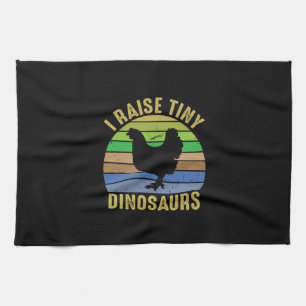 Chicken Lover   I Raise Tiny Dinosaurs Kitchen Towel