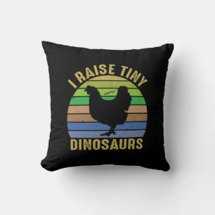 Chicken Lover   I Raise Tiny Dinosaurs Throw Pillow