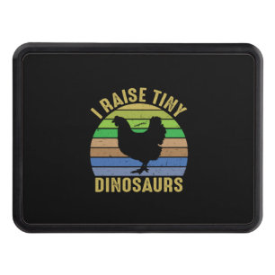 Chicken Lover   I Raise Tiny Dinosaurs Trailer Hitch Cover