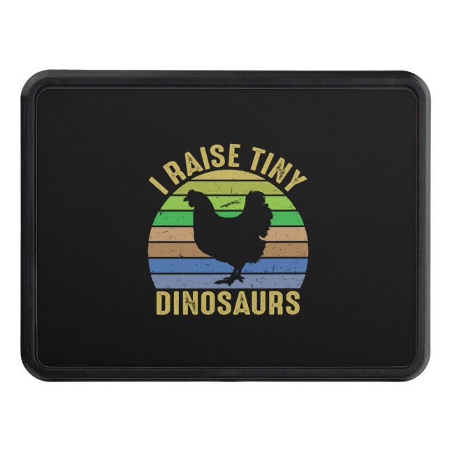 Chicken Lover | I Raise Tiny Dinosaurs Trailer Hitch Cover (Front)