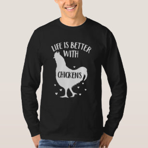 Chicken Lover 'life Is Better With Chickens' Chick T-Shirt