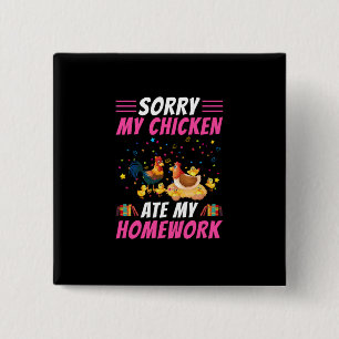 Chicken Lover My Chicken Ate My Homework 2 Inch Square Button