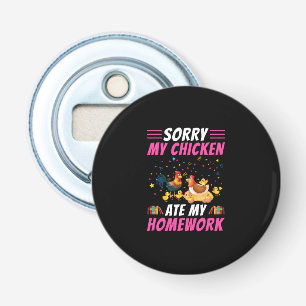 Chicken Lover My Chicken Ate My Homework Bottle Opener