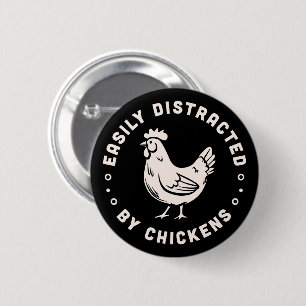 Chicken lover quotes easily distracted by chickens 2 inch round button