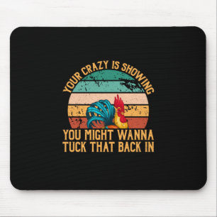 Chicken Lover You Might Wanna Tuck Mouse Pad