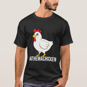 Chicken Ma T-Shirt