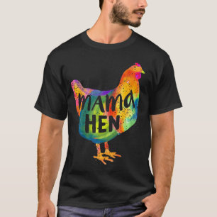 Chicken Mama Hen Mother Mom Colourful Farm Chicken T-Shirt