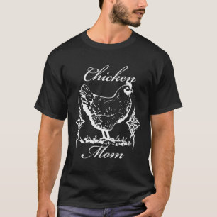 Chicken Mom Chicken Egg Chickens Hen T-Shirt