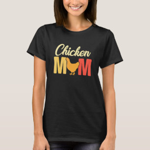 Chicken Mom Farmer Cluckin' Mommy Ever Chicken Far T-Shirt