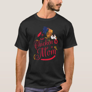 Chicken Mom Funny Chicken Love Rooster T-Shirt