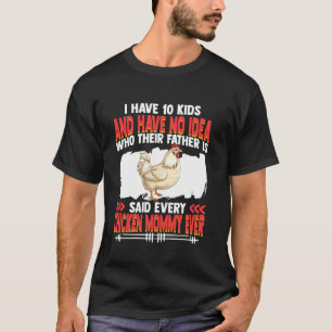 Chicken Mommy Ever Farmer Farming Animals Chicken T-Shirt
