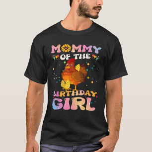 Chicken Mommy of the Birthday Girl Chicken Mom Bir T-Shirt