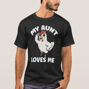 Chicken My Aunt Loves Me for Nephew & Niece 4 T-Shirt