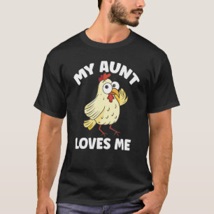 Chicken     My Aunt Loves Me for Nephew & Niece T-Shirt