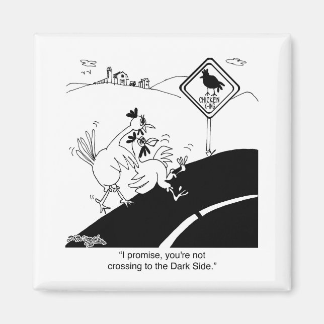 Chicken Not Crossing To The Far Side Magnet (Front)
