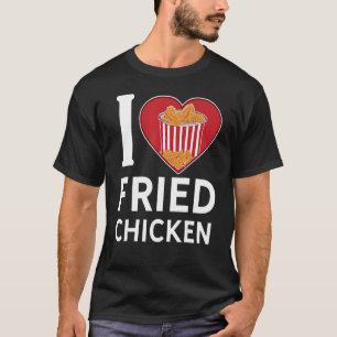 Chicken Nugget I Love Fried Chicken Nugget Fast Fo T-Shirt