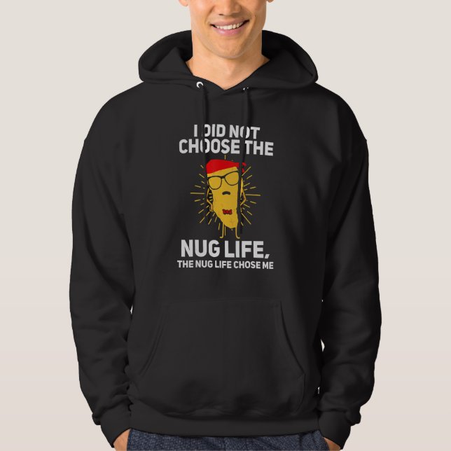 Chicken Nugget Nug Life Lovers Tender Funny Gangst Hoodie (Front)
