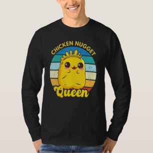 Chicken Nugget Queen Nug Life Funny Chicken Nugget T-Shirt