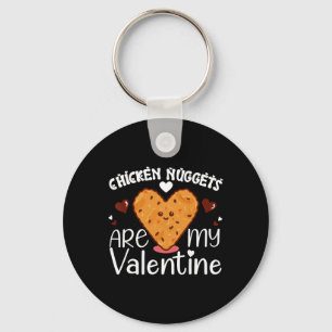 Chicken Nuggets Are My Valentine Funny Chicken Nug Keychain