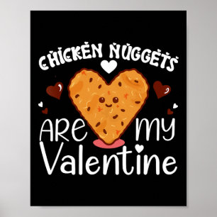 Chicken Nuggets Are My Valentine Funny Chicken Nug Poster
