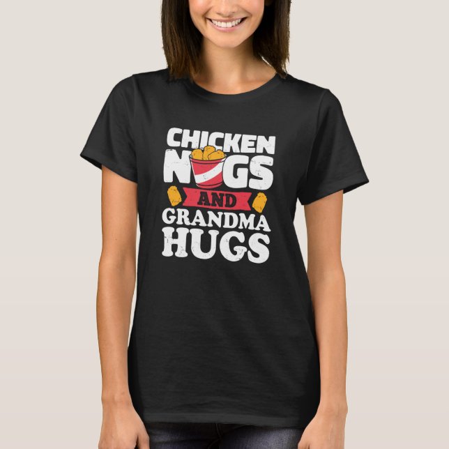 Chicken Nugs And Grandma Hugs Chicken Nugget T-Shirt (Front)