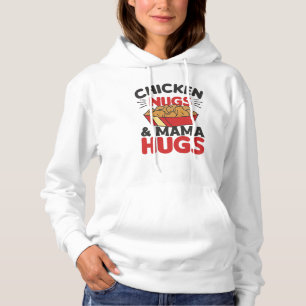 Chicken Nugs And Mama Hugs Funny Food Nuggets Hoodie