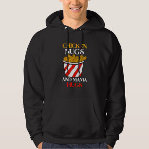 Chicken Nugs & Mama Hugs, Nugs And Kisses, Nugget Hoodie