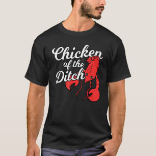 Chicken Of The Ditch Crawfish Cajun Food Party T-Shirt