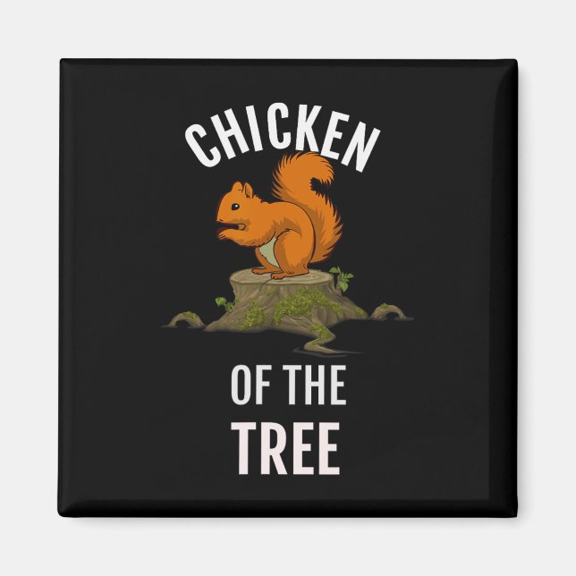 Chicken Of The Tree Funny Hunter Hunting  Magnet (Front)