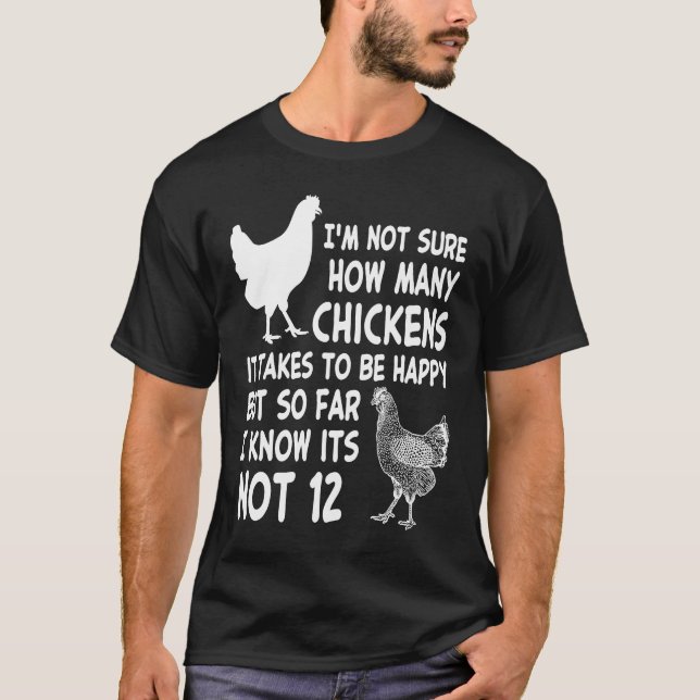 Chicken Owner Im Not Sure How Many Chickens Its No T-Shirt (Front)