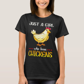 Chicken People Chicken Owners Just A Girl Who Love T-Shirt