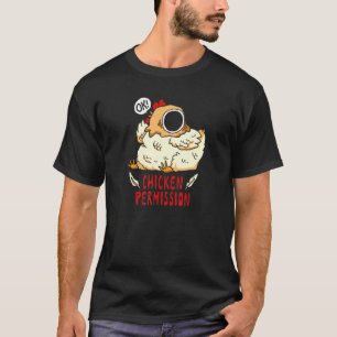 Chicken Permission T-Shirt