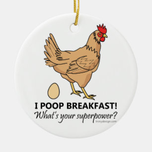 Chicken Poops Breakfast Funny Design Ceramic Ornament