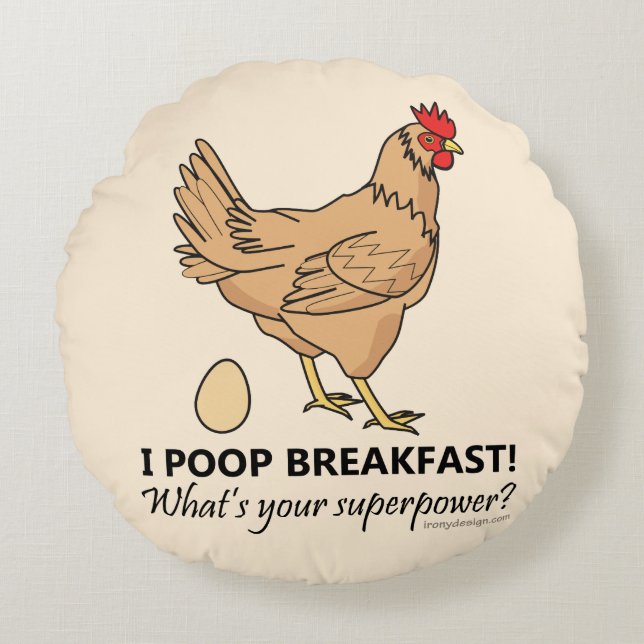Chicken Poops Breakfast Funny Design Round Pillow (Front)
