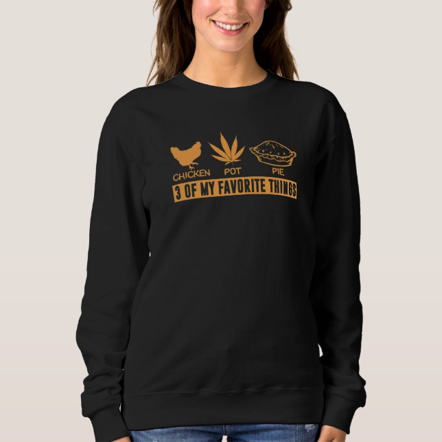 Chicken Pot Pie 3 of My Favourite Things Farm Anim Sweatshirt (Front)
