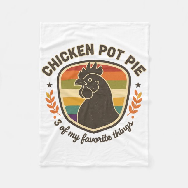 Chicken Pot Pie 3 Of My Favourite Things  Fleece Blanket (Front)