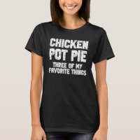 Chicken Pot Pie Three Of My Favorite Things