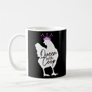 Chicken Queen Of The Coop Chicken Mom Farmer Coffee Mug