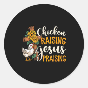 Chicken Raising & Jesus Praising Faith Farm Li Classic Round Sticker