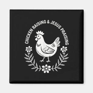 Chicken Raising & Jesus Praising Magnet
