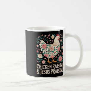 Chicken Raising & Jesus Praising Shirt For Men Coffee Mug