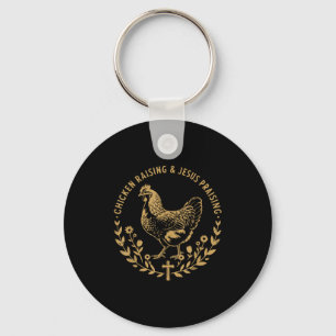 Chicken Raising & Jesus Praising Shirt Men Wom Keychain