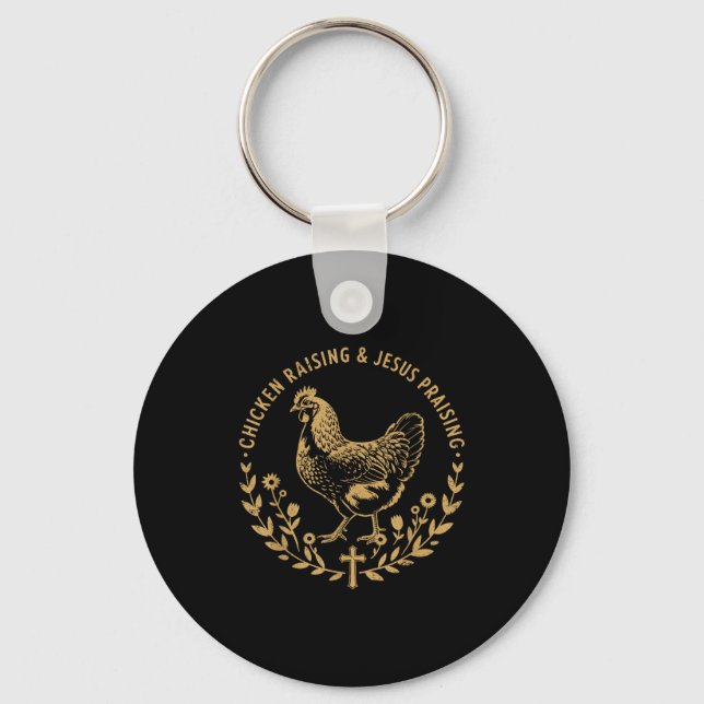 Chicken Raising &amp; Jesus Praising Shirt Men Wom Keychain (Front)