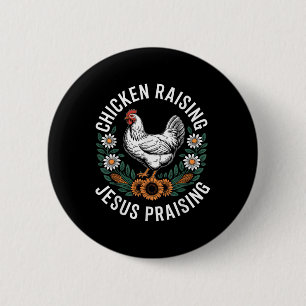 Chicken Raising & Jesus Praising Women Catholi 2 Inch Round Button
