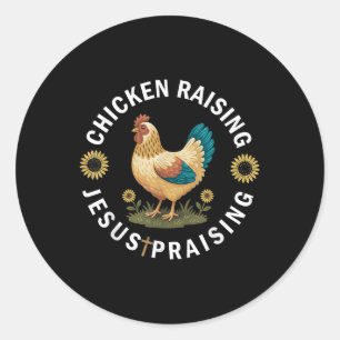 Chicken Raising And Jesus Praising Christian Cross Classic Round Sticker