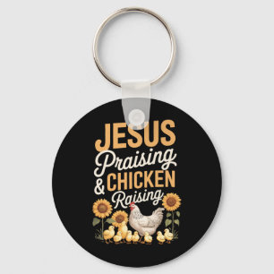 Chicken Raising And Jesus Praising Christian Farme Keychain