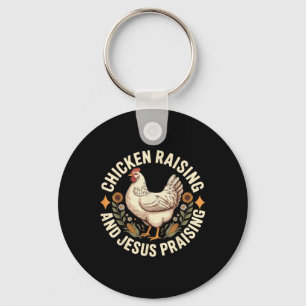 Chicken Raising And Jesus Praising Keychain